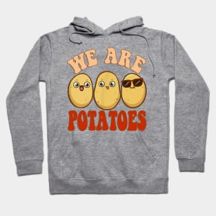 We Are Potatoes Root Vegetable Vegan Lover Keto Gift Hoodie